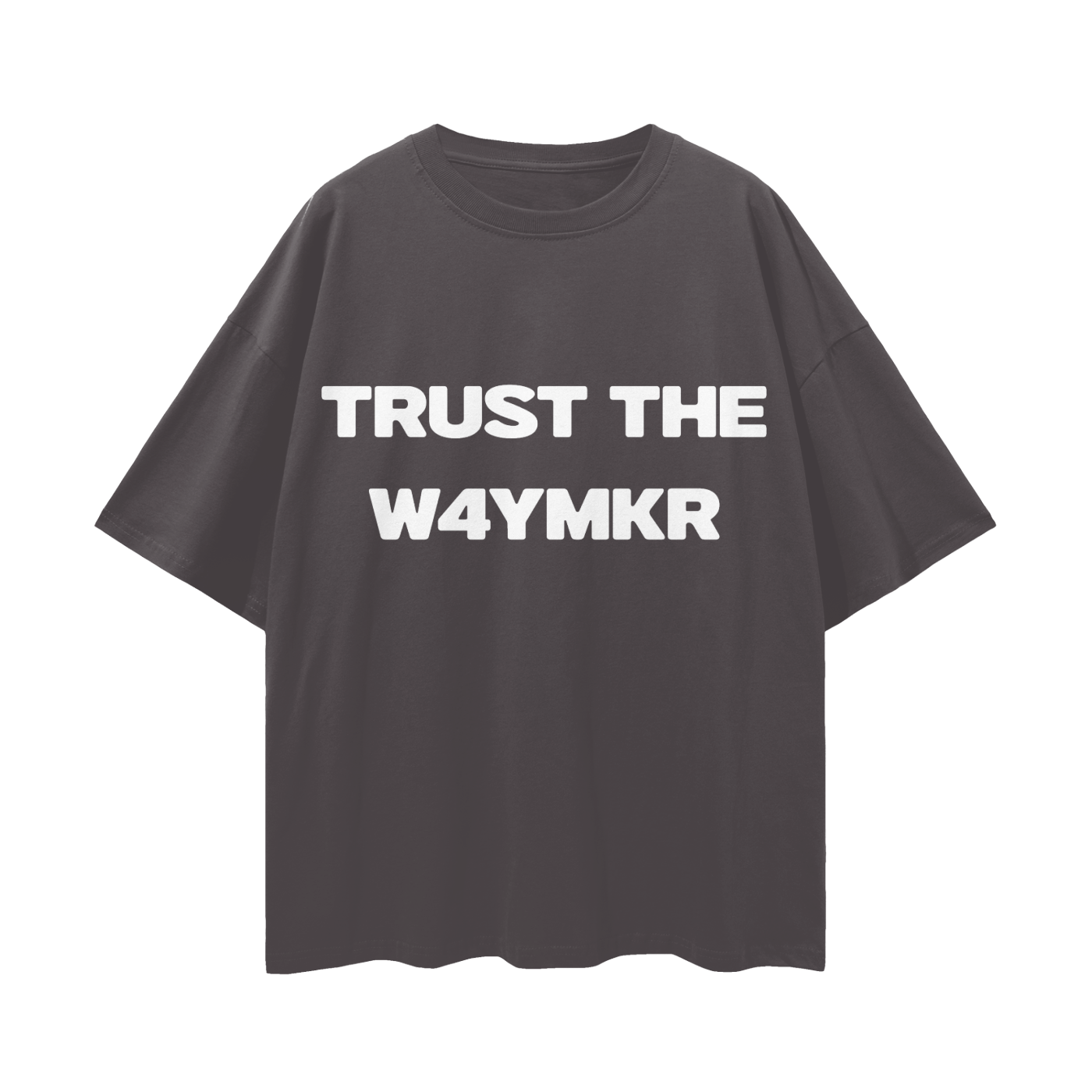 TRUST THE W4YMKR (SHIRT)