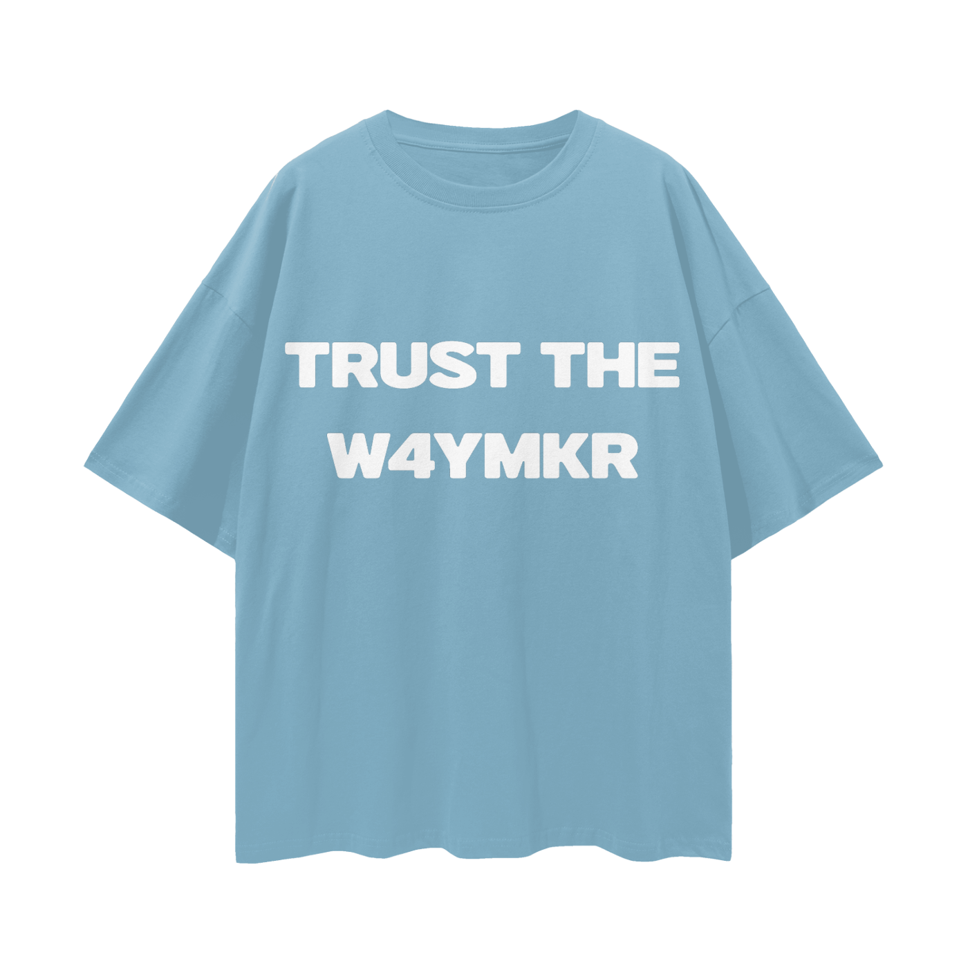 TRUST THE W4YMKR (SHIRT)