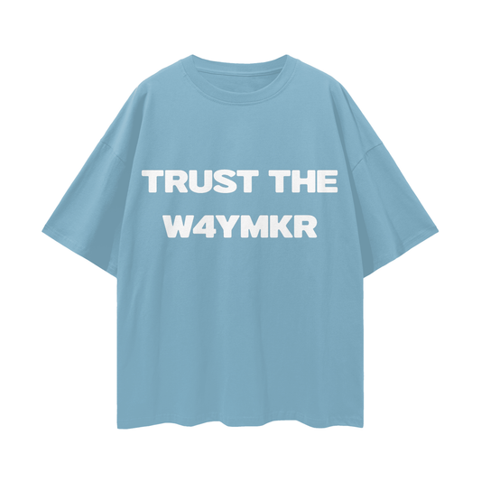 TRUST THE W4YMKR (SHIRT)